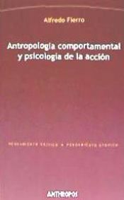 Portada de ANTROPOLOGÍA COMPORTAMENTAL Y PSICOLOGÍA DE LA ACCIÓN