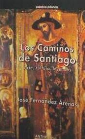 Portada de Caminos de Santiago, los: historia, arte y leyendas