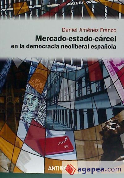 MERCADO-ESTADO-CÁRCEL EN LA DEMOCRACIA NEOLIBERAL ESPAÑOLA