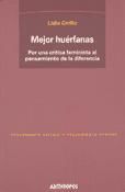 Portada de Mejor huérfanas: por una crítica feminista al pensamiento de la diferencia