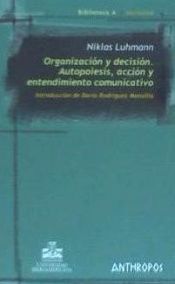 Portada de Organización y decisión : autopoiesis, acción y entendimiento comunicativo