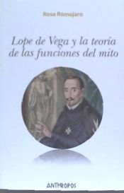 Portada de LOPE DE VEGA Y LA TEORIA DE LAS FUNCIONES DEL MITO