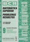 AntiDemidóvich. Matemática superior. Problemas resueltos. Ecuaciones diferenciales: ecuaciones diferenciales de órdenes superiores, sistemas de ecuaciones diferenciales y ecuaciones en derivadas parciales. T.9