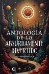 Antolog&iacute;a de lo absurdamente divertido