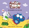 Ant&oacute;n Pi&ntilde;&oacute;n no quiere ir al doctor