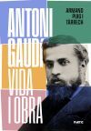 Antoni Gaud&iacute;, vida i obra (nova ed.)