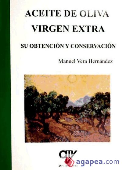 Aceite de oliva virgen extra : su obtención y conservación