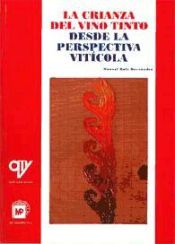 Portada de La crianza del vino tinto desde la perspectiva vitícola