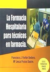 Portada de La farmacia hospitalaria para técnicos en farmacia