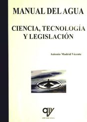 Portada de Manual Del Agua: Ciencia, tecnonologia y legislacion