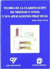 Portada de Teoria de la clarificación de mostos y vinos y sus aplicaciones prácticas