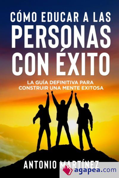 C&Oacute;MO EDUCAR A LAS PERSONAS CON &Eacute;XITO