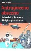 Antropoceno Obsceno: Sobrevivir a la nueva (i)lógica planetaria