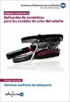 Aplicación De Cosméticos Para Los Cambios De Color Del Cabello. Certificados De Profesionalidad. Servicios Auxiliares De Peluquería