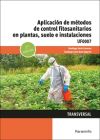 Aplicación de métodos de control fitosanitarios en plantas, suelo e instalaciones