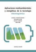 Portada de Aplicaciones medioambientales y energéticas de la tecnología electroquímica (Ebook)