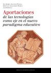 Aportaciones de las tecnologías como eje en el nuevo paradigma educativo