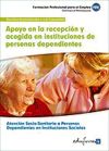 Apoyo en la recepción y acogida en instituciones de personas dependientes. Certificado de profesionalidad. Atención sociosanitaria a personas dependientes en instituciones sociales