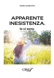 Portada de Apparente inesistenza. Io ci sono (Ebook)