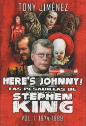 Portada de Here`s Johnny! Las pesadillas de Stephen King. Vol. I 1974-1989