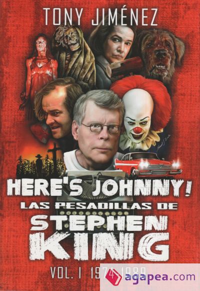 Here`s Johnny! Las pesadillas de Stephen King. Vol. I 1974-1989