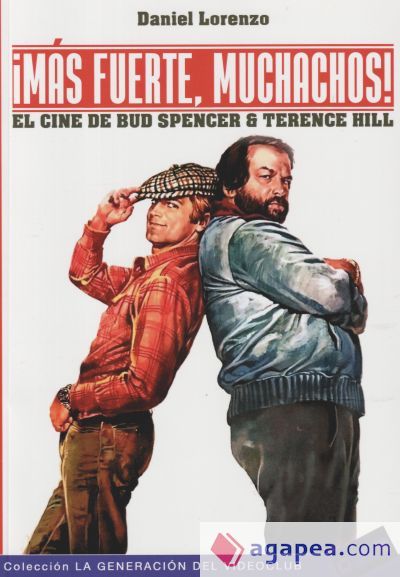 ¡MÁS FUERTE, MUCHACHOS!: EL CINE DE BUD SPENCER & TERENCE HILL ¡MÁS FUERTE, MUCHACHOS!: EL CINE DE BUD SPENCER & TERENCE HILL