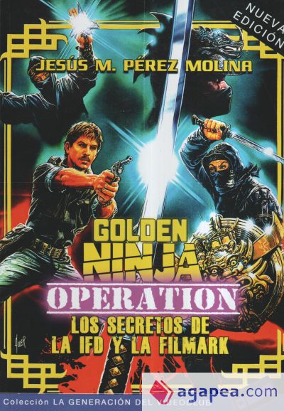 Golden Ninja Operation: Los Secretos de la IFD y la Filmark