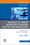 Approach to Urgent Neurologic Problems for the Non-Neurologist, an Issue of Medical Clinics of North America