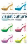 Approaches to Understanding Visual Culture