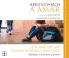 Aprendamos a Amar 5-10. MATERIAL PARA EL EDUCADOR Prevención de violencia y abusos sexuales ¡Pide ayuda, estoy aquí!