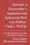 Aprende a Desarrollar e Implantar una Aplicación Web con Python-Flask y MySQL: Creando una Aplicación Web para Gestión de Eventos