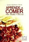 Aprende a comer. Para j&oacute;venes y adultos