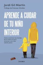 Portada de Aprende a cuidar de tu niño interior (Ebook)