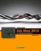 Portada de Aprender 3DS Max 2015 con 100 ejercicios prácticos (Ebook)