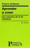 Aprender a creer. Las razones de la fe cristiana