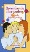 Aprendiendo a ser padres: educando de forma positiva