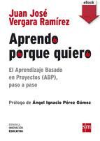 Portada de Aprendo porque quiero: El Aprendizaje Basado en Proyectos (ABP), paso a paso (Ebook)