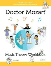 Portada de Doctor Mozart Music Theory Workbook Level 2A