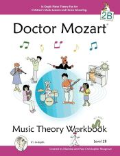 Portada de Doctor Mozart Music Theory Workbook Level 2B - In-Depth Piano Theory Fun for Children's Music Lessons and Home Schooling - Highly Effective for Beginners Learning a Musical Instrument
