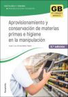 Aprovisionamiento y conservaci&oacute;n de materias primas e higiene en la manipulaci&oacute;n 2.&ordf; edici&oacute;n