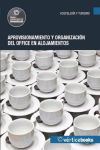 Aprovisionamiento y organización del office en alojamientos. Certificados de profesionalidad. Operaciones básicas de pisos en alojamientos