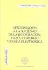 Aproximación A La Sociedad De La Información: Firma, Comercio Y Banca Electrónica