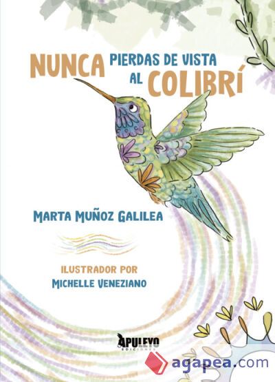 Nunca pierdas de vista al colibrí Nunca pierdas de vista al colibrí