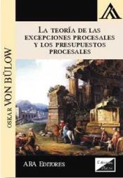 Portada de La teoría de las excepciones procesales y los presupuestos procesales