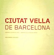 Portada de Ciutat Vella de Barcelona : memòria d'un procès urbà = memoria de un proceso urbano