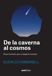 Portada de De la caverna al cosmos: Nous horitzons per a l'esp&egrave;cie humana