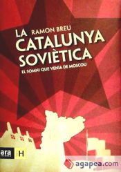 Portada de La Catalunya soviètica: el somni que venia de Moscou