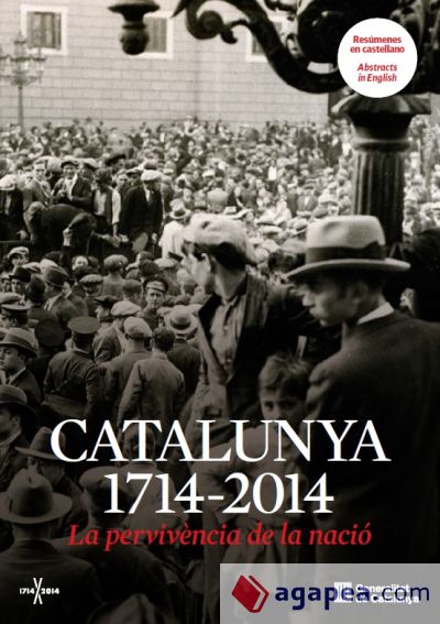 La pervivència de la nació : Catalunya 1714-2014