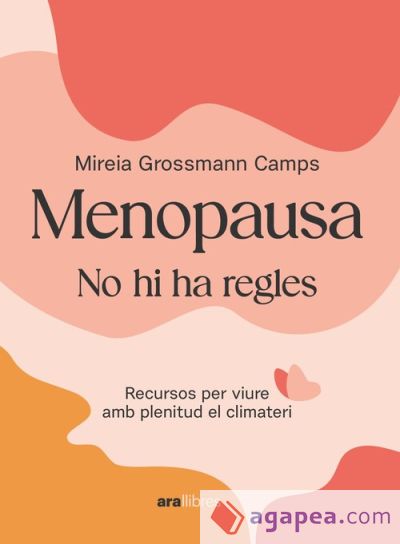 Menopausa: Recursos per viure amb plenitud el climateri