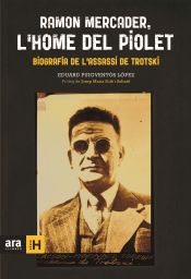 Portada de Ramon Mercader, l'home del piolet : biografía de l'assasí de Trotski